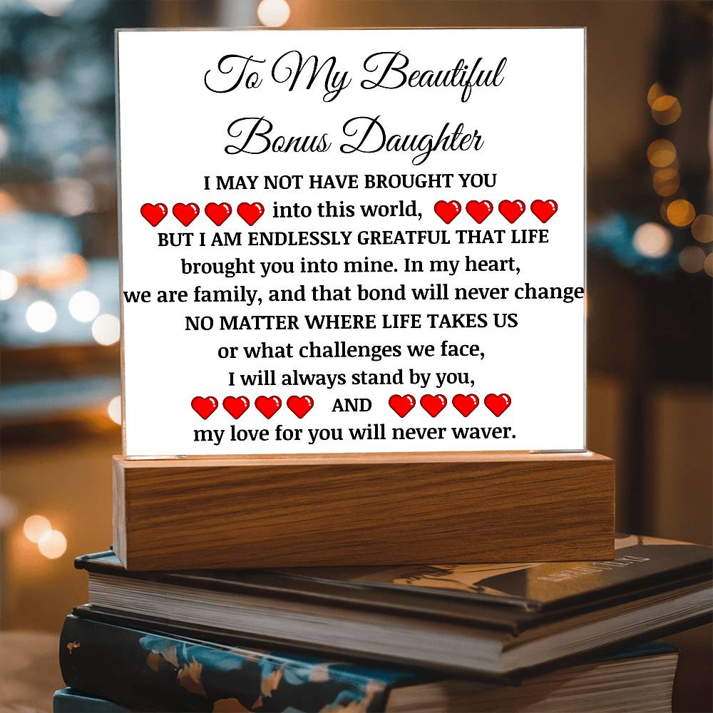 To My Beautiful Bonus Daughter Acrylic Plaque